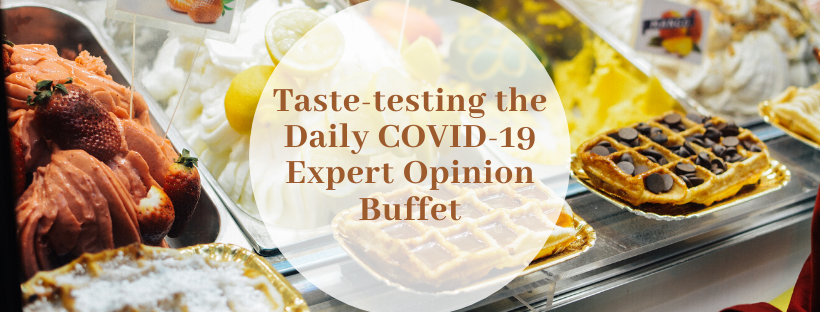 Taste-testing the Daily COVID-19 Expert Opinion Buffet