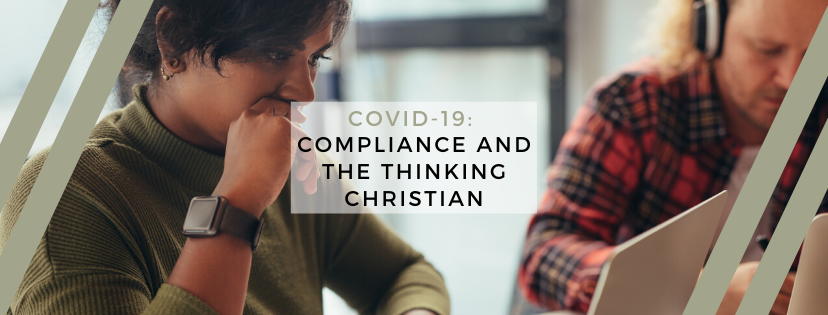 COVID-19: Compliance and the Thinking Christian
