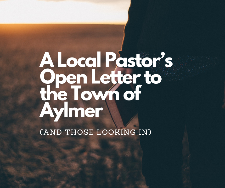 A Local Pastor’s Open Letter to the Town of Aylmer (and those looking in)