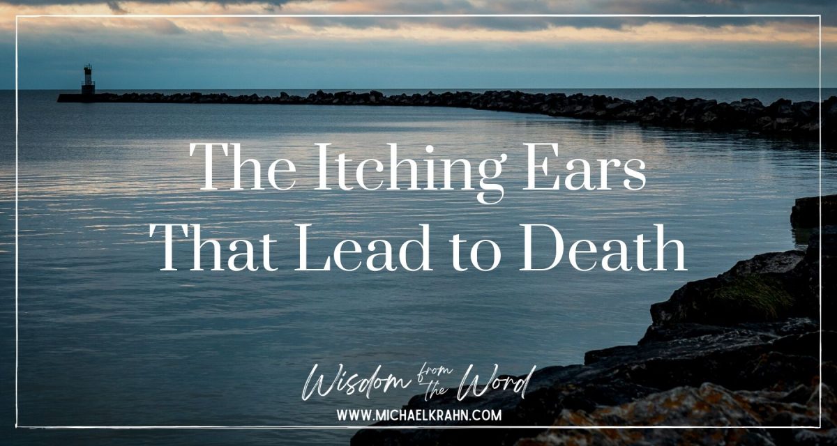 The Itching Ears That Lead to Death