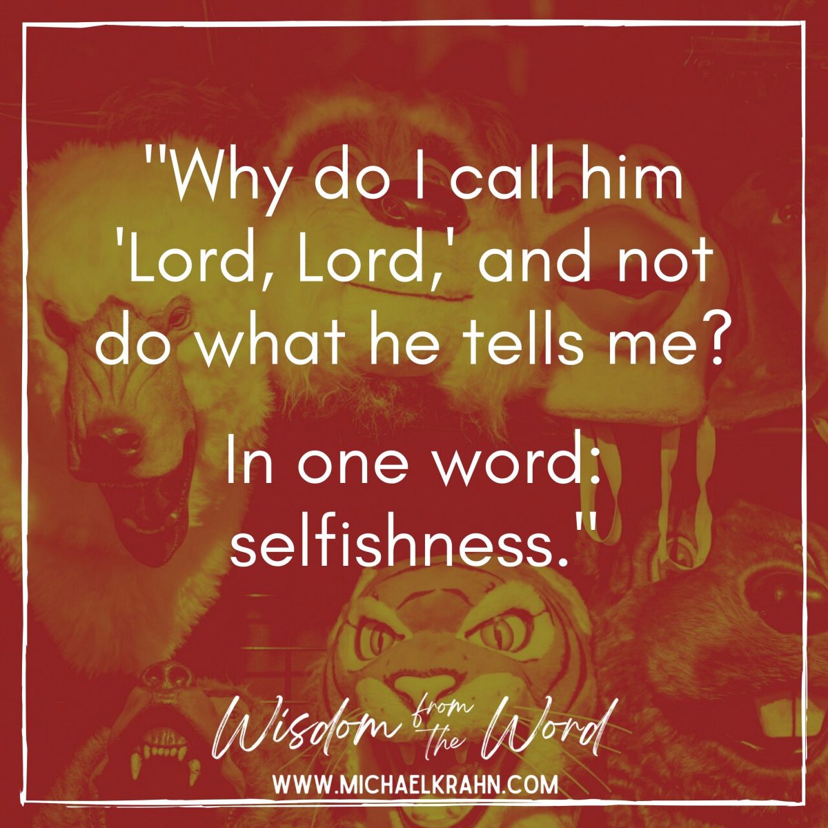 Make Jesus Your Master Not Your Mascot Michael Krahn