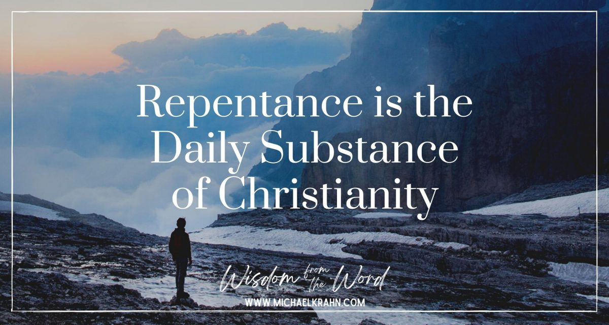 Repentance is the Daily Substance of Christianity
