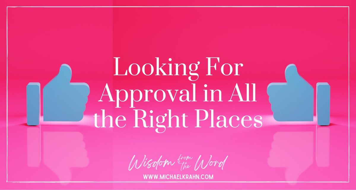 Looking For Approval in All the Right Places