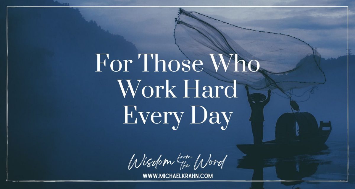 For Those Who Work Hard Every Day