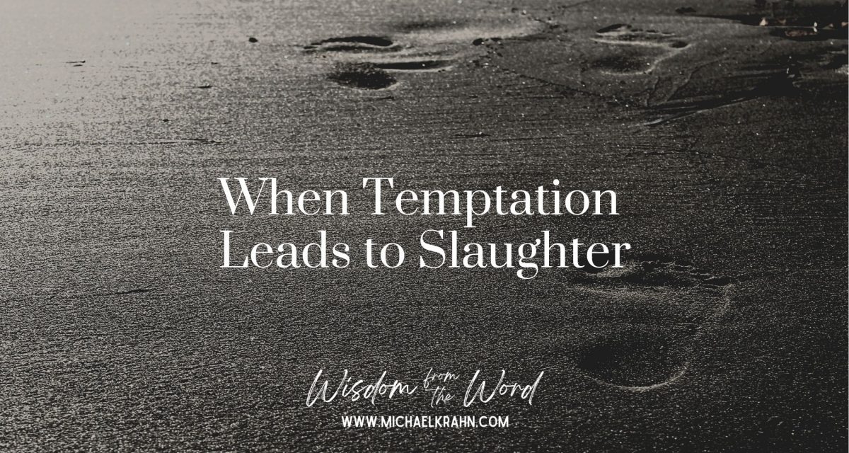When Temptation Leads to Slaughter