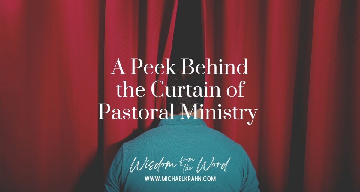 A Peek Behind the Curtain of Pastoral Ministry