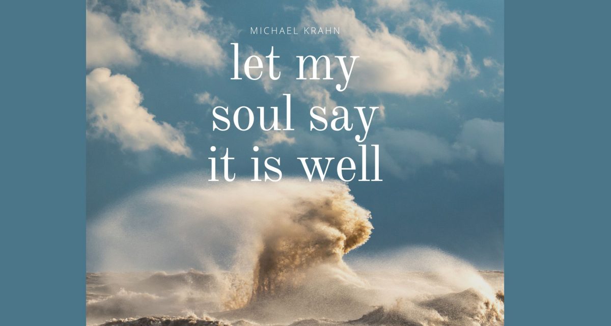 New Music: Let My Soul Say It Is Well